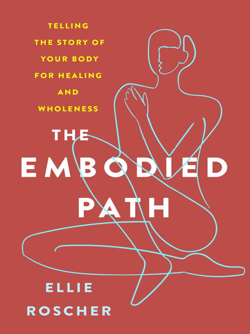 Title details for The Embodied Path by Ellie Roscher - Available